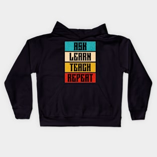 Ask Learn Teach Repeat Kids Hoodie